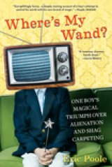 BOOK REVIEW: 'Where's My Wand?': An Odd Boy's Out Account of Surviving the Shag Carpeted  '70s